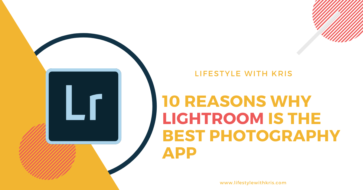 Top 10 Reasons To Use Lightroom