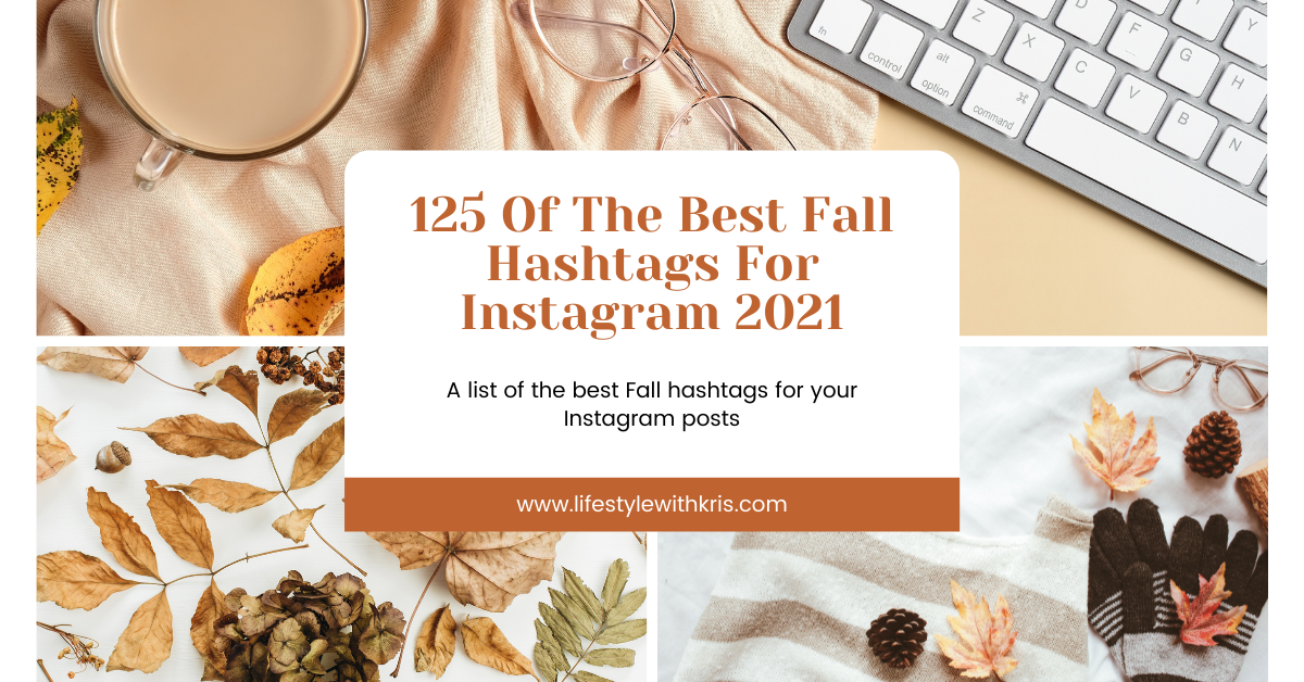 125 Of The Best Fall Hashtags For Instagram 2021