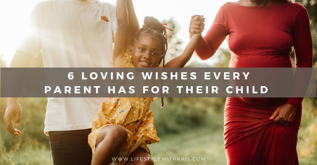 6 Wishes For Kids From Parents