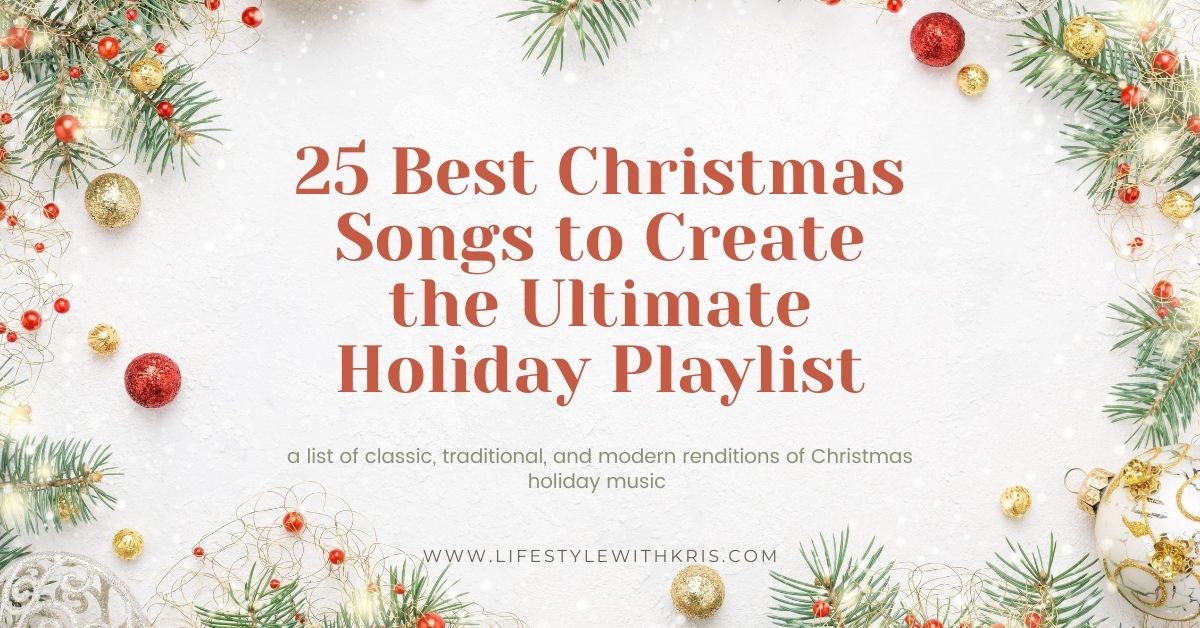 25 Best Christmas Songs For The Ultimate Holiday Playlist